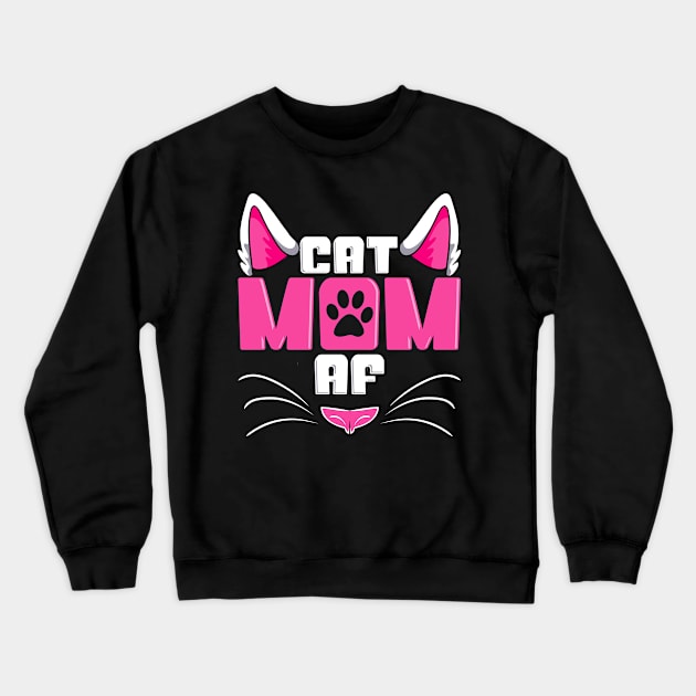 Funny Cat Mom AF Crazy Cat Lady Meme Crewneck Sweatshirt by theperfectpresents